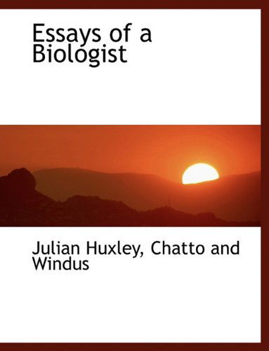 Cover for Julian Huxley · Essays of a Biologist (Paperback Book) (2010)