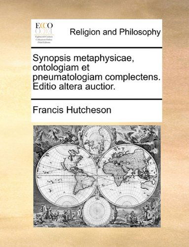 Cover for Francis Hutcheson · Synopsis Metaphysicae, Ontologiam et Pneumatologiam Complectens. Editio Altera Auctior. (Paperback Book) [Latin edition] (2010)