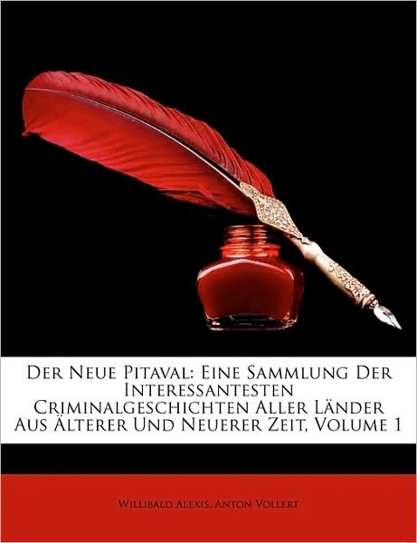 Der Neue Pitaval: Eine Sammlung - Alexis - Books -  - 9781147516579 - 