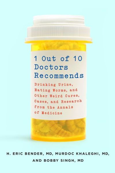 Cover for Bender, H. Eric, M.D. · 1 Out of 10 Doctors Recommends (Paperback Book) (2016)