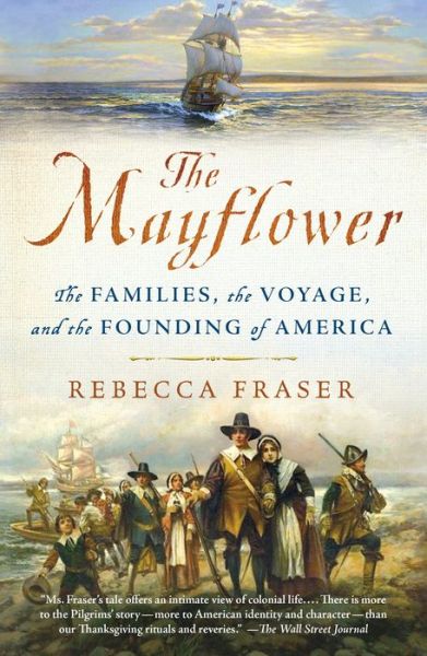 Cover for Rebecca Fraser · The Mayflower: The Families, the Voyage, and the Founding of America (Taschenbuch) (2019)