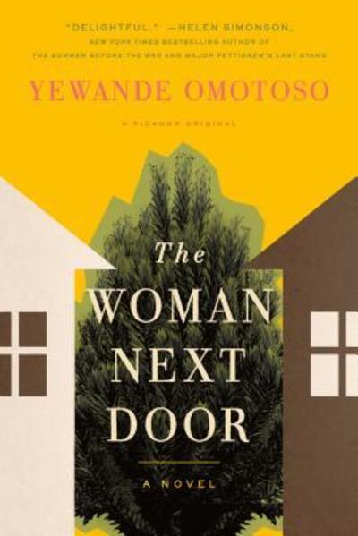 Cover for Yewande Omotoso · The Woman Next Door: A Novel (Taschenbuch) [First U.S. edition. edition] (2017)