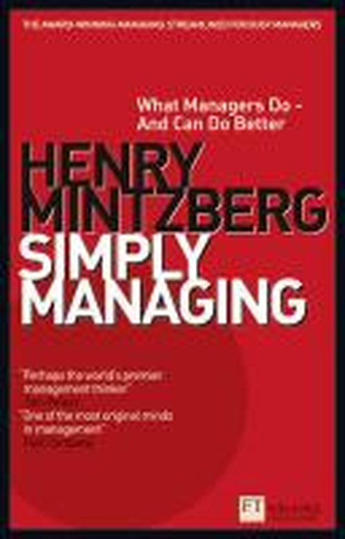 Cover for Henry Mintzberg · Simply Managing: What Managers Do - and Can Do Better - Financial Times Series (Taschenbuch) [Revised edition] (2013)