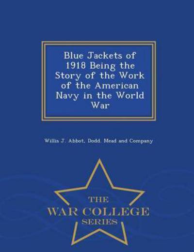 Cover for Willis J. Abbot · Blue Jackets of 1918 Being the Story of (Paperback Book) (2015)