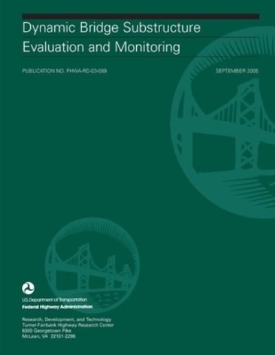 Cover for Federal Highway Administration · Dynamic Bridge Substructure Evaluation and Monitoring (Taschenbuch) (2013)