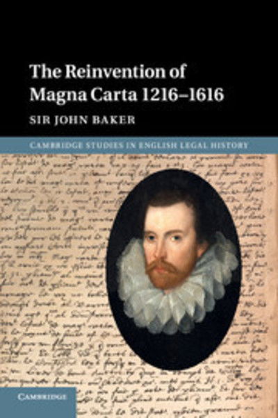 Cover for Baker, John (University of Cambridge) · The Reinvention of Magna Carta 1216–1616 - Cambridge Studies in English Legal History (Paperback Book) (2018)