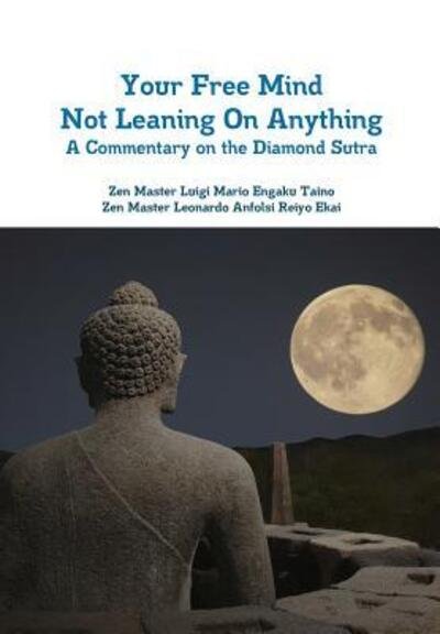 Luigi Mario Engaku Taino · Your Free Mind Not Leaning on Anything (Innbunden bok) (2015)