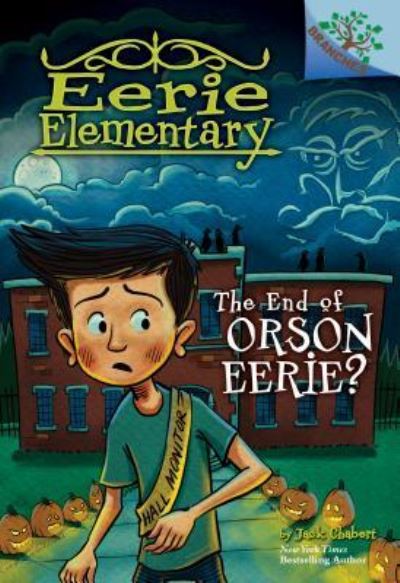 Cover for Jack Chabert · The End of Orson Eerie? A Branches Book (Eerie Elementary #10) (10) (Hardcover Book) (2019)