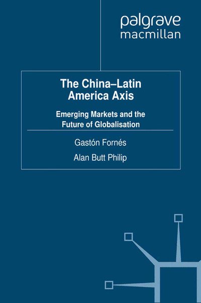 Cover for Fornés · The China-Latin America Axis (Book) (2011)