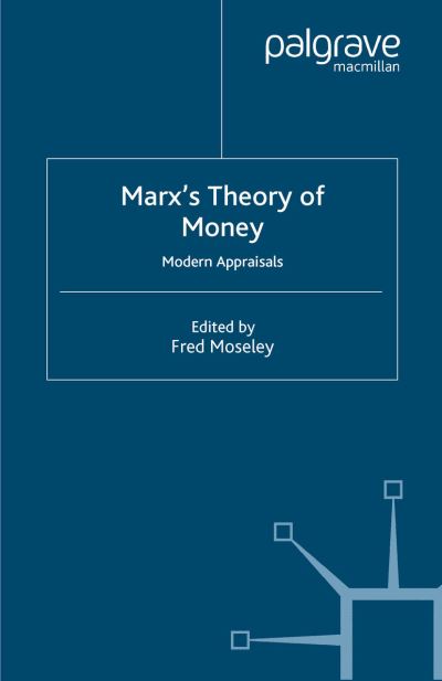 Marx's Theory of Money: Modern Appraisals (Pocketbok) [1st ed. 2005 edition] (2004)