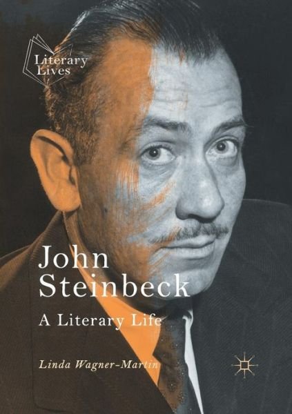 Cover for Linda Wagner-Martin · John Steinbeck: A Literary Life - Literary Lives (Paperback Book) [1st ed. 2017 edition] (2019)
