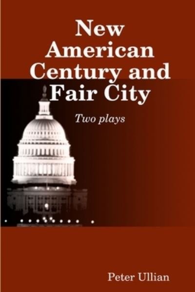 Cover for Peter Ullian · New American Century and Fair City (Pocketbok) (2018)