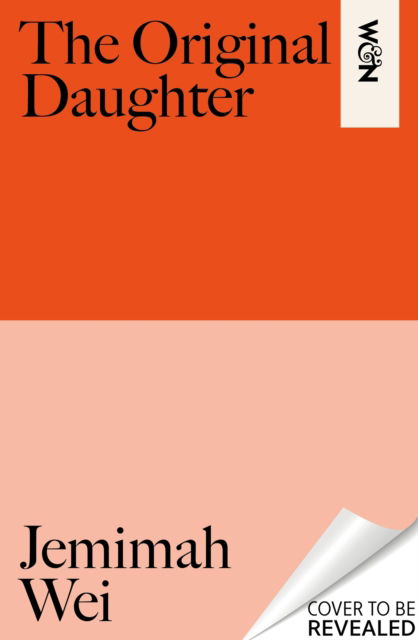Cover for Jemimah Wei · The Original Daughter: 'A book not to miss' New York Times (Hardcover Book) (2025)