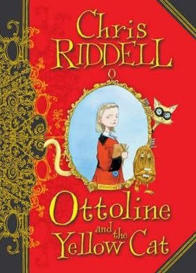 Cover for Chris Riddell · Ottoline and the Yellow Cat - Ottoline (Inbunden Bok) [Unabridged edition] (2010)