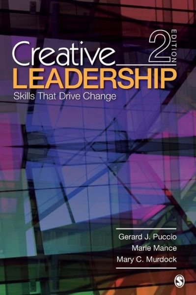 Creative Leadership: Skills That Drive Change - Gerard J. Puccio - Bücher - SAGE Publications Inc - 9781412977579 - 1. Februar 2011