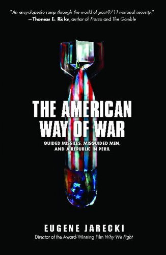 Cover for Eugene Jarecki · The American Way of War: Guided Missiles, Misguided Men, and a Republic in Peril (Paperback Bog) [1 Reprint edition] (2010)