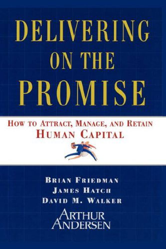 Cover for David M. Walker · Delivering on the Promise: How to Attract, Manage and Retain Human Capital (Taschenbuch) (2007)