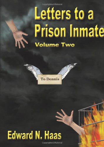 Letters to a Prison Inmate - Volume Two - Edward N. Haas - Livros - AuthorHouse - 9781420839579 - 1 de abril de 2005