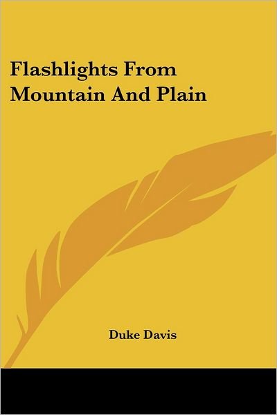 Cover for Duke Davis · Flashlights from Mountain and Plain (Pocketbok) (2007)
