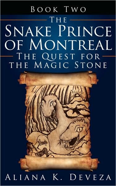 Cover for Aliana Deveza · The Snake Prince of Montreal: the Quest for the Magic Stone (Paperback Book) (2008)