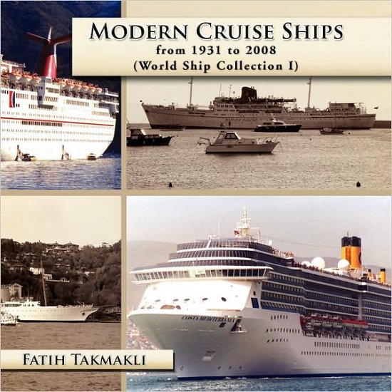 Cover for Erdal Aycicek · Modern Cruise Ships from 1931 to 2008: World Ship Collection I (Paperback Bog) (2008)