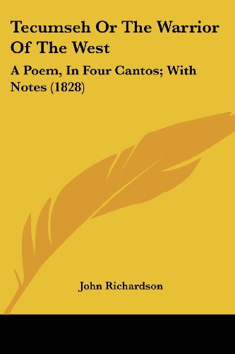 Cover for John Richardson · Tecumseh or the Warrior of the West: a Poem, in Four Cantos; with Notes (1828) (Taschenbuch) (2008)