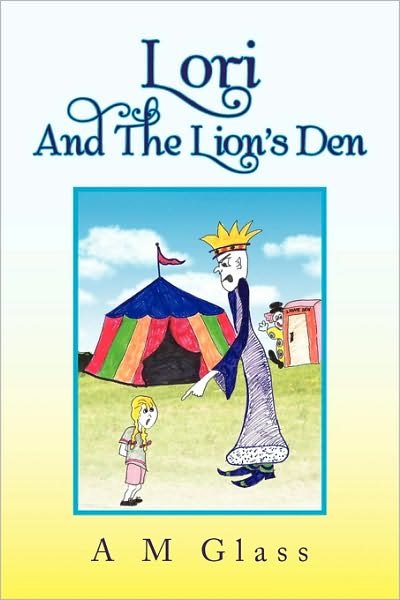Cover for A M Glass · Lori and the Lion's den (Taschenbuch) (2010)