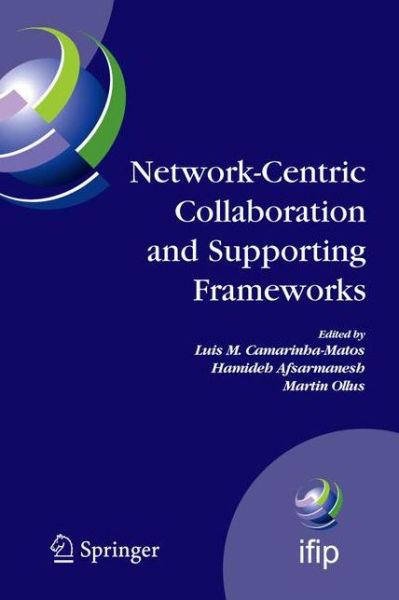 Cover for Luis M Camarinha-matos · Network-centric Collaboration and Supporting Frameworks - Ifip Advances in Information and Communication Technology (Paperback Book) [1st Ed. Softcover of Orig. Ed. 2006 edition] (2010)