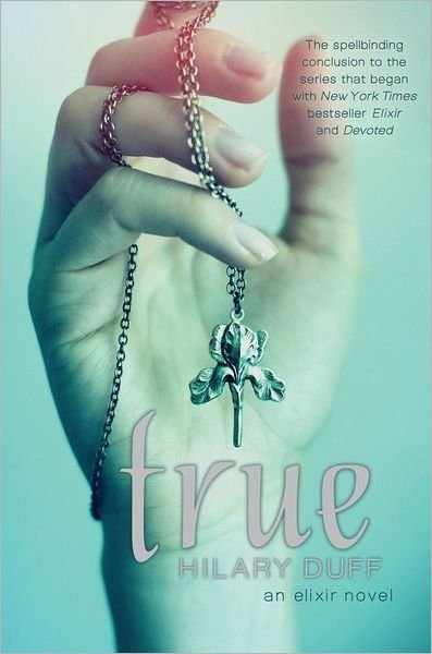 Cover for Hilary Duff · True: an Elixir Novel (Innbunden bok) (2013)