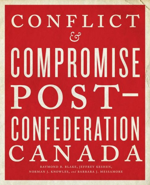 Cover for Raymond B. Blake · Conflict and Compromise: Post-Confederation Canada (Paperback Book) (2017)