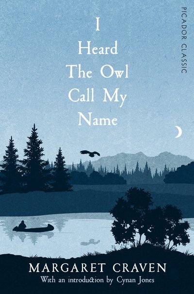 Margaret Craven · I Heard the Owl Call My Name - Picador Classic (Paperback Book) (2018)