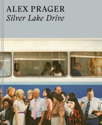 Cover for Alex Prager · Alex Prager : Silver Lake Drive (Hardcover Book) (2018)