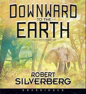 Cover for Robert Silverberg · Downward to the Earth (Audiobook (CD)) [Unabridged edition] (2013)
