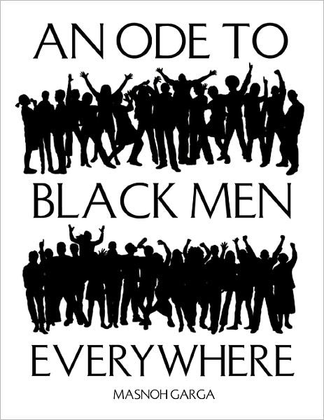Cover for Masnoh Garga · An Ode to Black men Everywhere (Paperback Book) (2010)