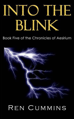 Cover for Ren Cummins · Into the Blink: Chronicles of Aesirium, Book 5 (Paperback Book) (2011)