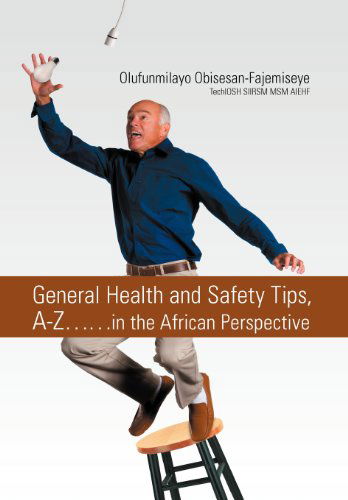 Cover for Olufunmilayo Obisesan-fajemiseye · General Health and Safety Tips, A-z..in the African Perspective (Hardcover Book) (2011)