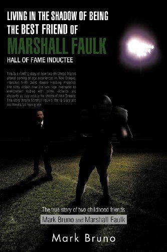 Living in the Shadow of Being the Best Friend of Marshall Faulk Hall of Fame Inductee: the True Story of Two Childhood Friends Mark Bruno and Marshall Faulk - Mark Bruno - Books - Trafford - 9781466916579 - March 7, 2012