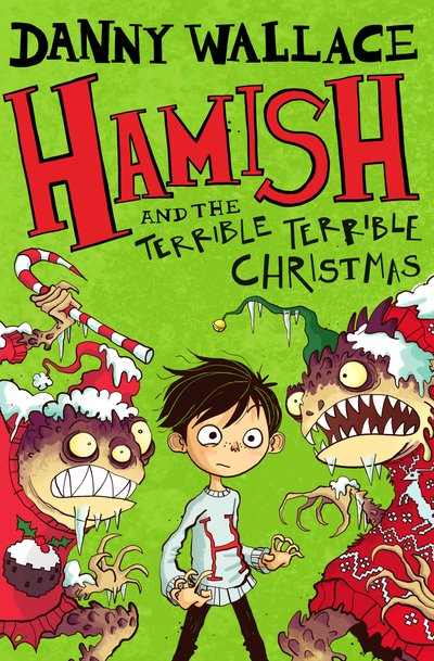 Hamish and the Terrible Terrible Christmas and Other Stories - Danny Wallace - Książki - Simon & Schuster Ltd - 9781471176579 - 4 października 2018