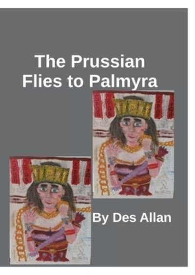 Cover for Des Allan · Prussian Flies to Palmyra (Book) (2022)