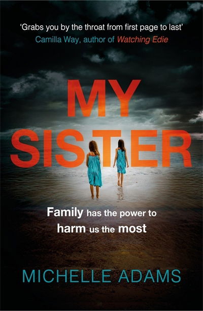 Cover for Michelle Adams · My Sister: an addictive psychological thriller with twists that grip you until the very last page (Paperback Book) (2018)