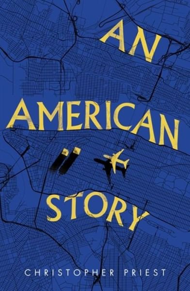 Cover for Christopher Priest · An American Story (Innbunden bok) (2019)