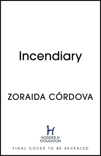 Cover for Zoraida Cordova · Incendiary - Hollow Crown (Hardcover bog) (2020)