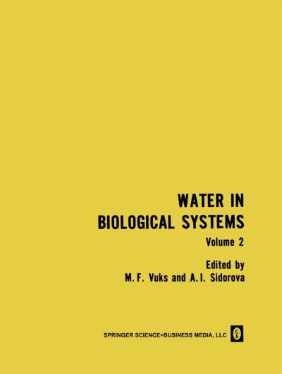 Cover for M F Vuks · Water in Biological Systems: Volume 2 (Paperback Bog) [Softcover reprint of the original 1st ed. 1971 edition] (2013)