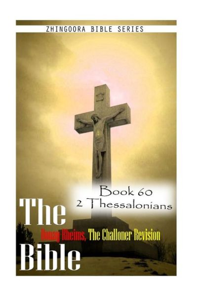 Cover for Zhingoora Bible Series · The Bible Douay-rheims, the Challoner Revision- Book 60 2 Thessalonians (Paperback Book) (2012)