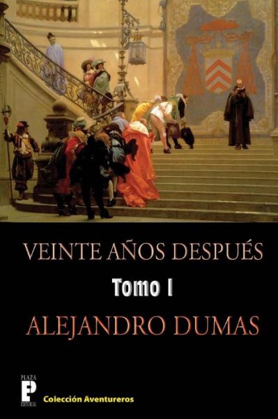 Cover for Alejandro Dumas · Veinte Anos Despues (Tomo 1): Continuacion De Los Tres Mosqueteros (Paperback Book) (2012)