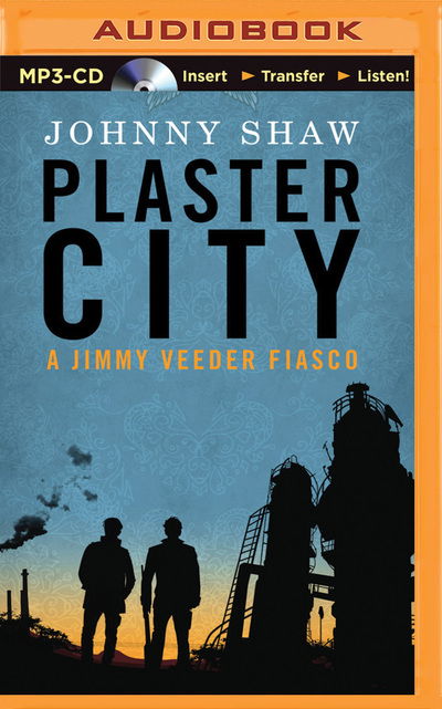 Plaster City - Johnny Shaw - Äänikirja - Brilliance Audio - 9781480581579 - torstai 1. toukokuuta 2014