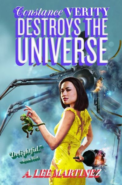 Cover for A. Lee Martinez · Constance Verity Destroys the Universe (Book) (2022)