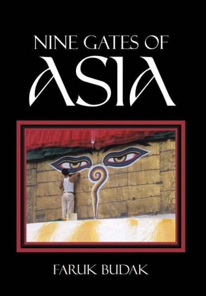Cover for Faruk Budak · Nine Gates of Asia (Hardcover Book) (2013)
