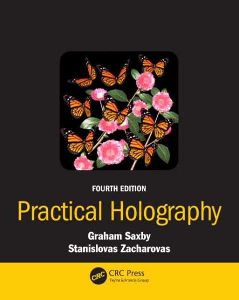 Cover for Saxby, Graham (University of Wolverhampton (Retired), UK) · Practical Holography (Paperback Book) (2015)