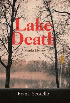 Cover for Frank Scotello · Lake Death (Hardcover bog) (2020)